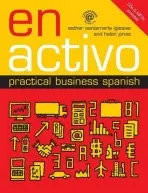 En Activo: Practical Business Spanish - Santamaria Iglesias, Esther (University of Wales, Swansea, UK) a Jones, Helen