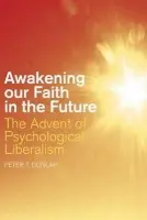 Awakening our Faith in the Future - Dunlap, Peter T. (in private practice, California, USA)
