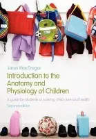 Introduction to the Anatomy and Physiology of Children - MacGregor, Janet (Fatima Memorial Hospital, Pakistan)