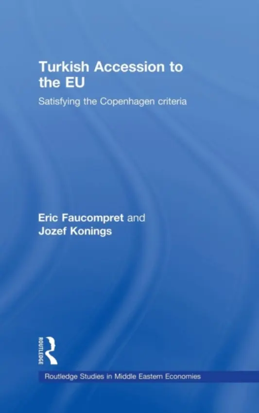 Turkish Accession to the EU - Faucompret, Eric (University of Antwerp, Belgium) a Konings, Jozef (Katholieke Universiteit Leuven, Belgium)