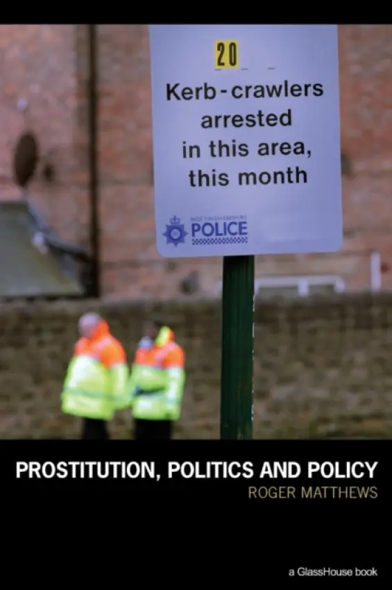 Prostitution, Politics & Policy - Matthews, Roger (London South Bank University, UK)