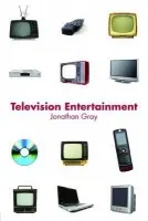 Television Entertainment - Gray, Jonathan (University of Wisconsin, USA)
