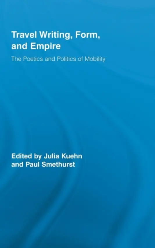 Travel Writing, Form, and Empire