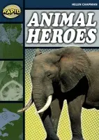 Rapid Reading: Animal Heroes (Stage 6 Level 6B) - Helen Chapman