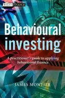 Behavioural Investing - Montier, James (Societe Generale)