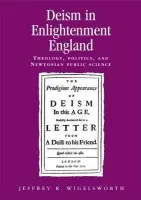 Deism in Enlightenment England - Wigelsworth, Jeffrey