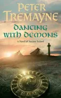 Dancing with Demons (Sister Fidelma Mysteries Book 18) - Peter Tremayne, Dancing With Demons