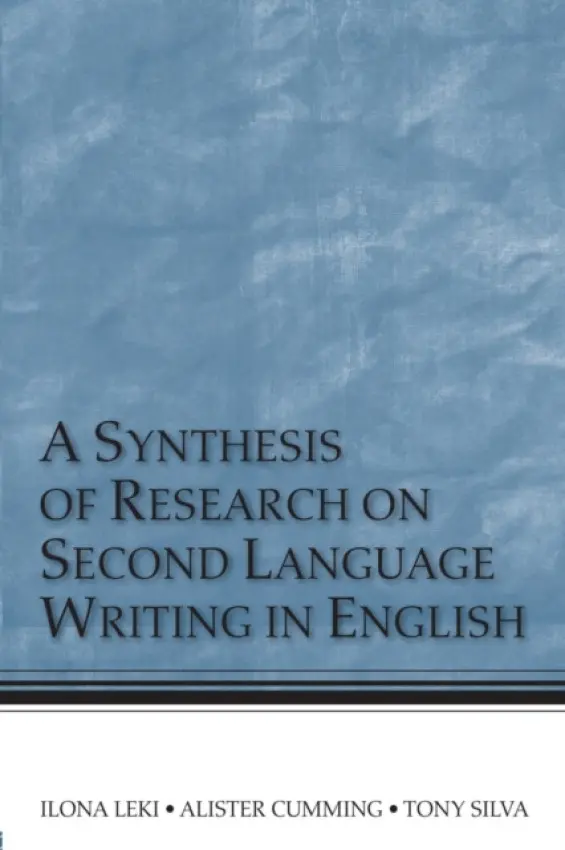 Synthesis of Research on Second Language Writing in English - Leki, Ilona (University of Tennessee at Knoxville, USA) a Cumming, Alister (University of Toronto, Canada) a Silva, Tony (Purdue University, USA)