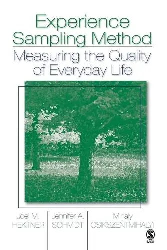 Experience Sampling Method - Hektner, Joel M. a Schmidt, Jennifer A. a Csikszentmihalyi, Mihaly
