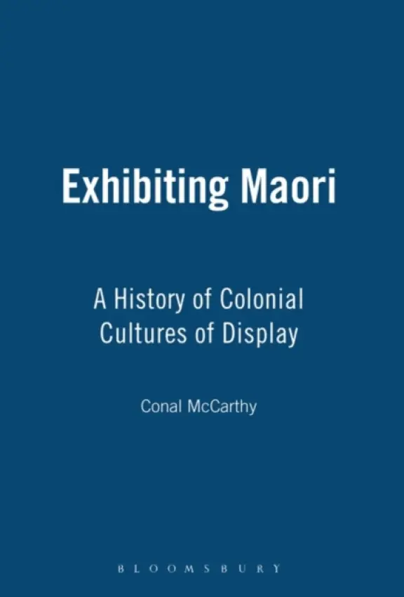 Exhibiting Maori - McCarthy, Conal