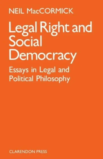 Legal Right and Social Democracy - MacCormick, Neil