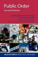 Public Order: Law and Practice - Beggs QC, John (, Barrister, 3 Serjeants' Inn) a Thomas, George (, Barrister, 3 Serjeants' Inn) a Rickard, Susanna (, Barrister, 3 Serjeants' Inn)