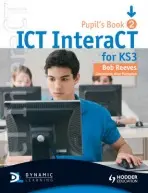 ICT InteraCT for Key Stage 3 Pupil's Book 2 - Reeves, Bob