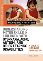 Understanding Controversial Therapies for Children with Autism, Attention Deficit Disorder, and Other Learning Disabilities - Kurtz, Elizabeth A