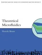 Theoretical Microfluidics - Bruus, Henrik (Department of Micro and Nanotechnology, Technical University of Denmark)