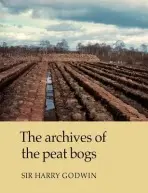 Archives of Peat Bogs - Godwin, Harry