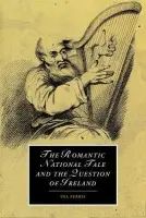 Romantic National Tale and the Question of Ireland - Ferris, Ina (University of Ottawa)