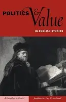 Politics and Value in English Studies - Guy, Josephine M. a Small, Ian