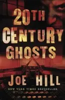 20th Century Ghosts - Joe Hill