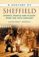 Century of Sheffield - Howse, Geoffrey