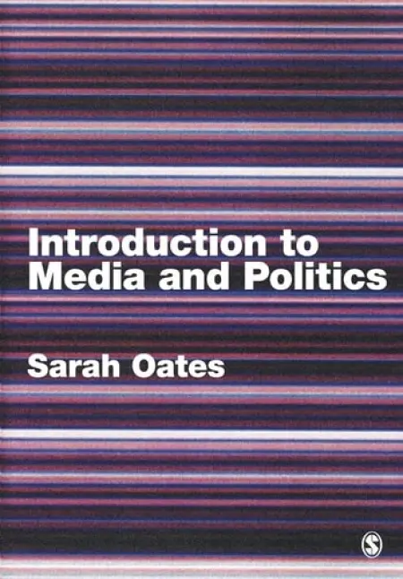 Introduction to Media and Politics - Oates, Sarah