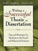 Writing a Successful Thesis or Dissertation - Beverly J Irby, Fred C. Lunenburg