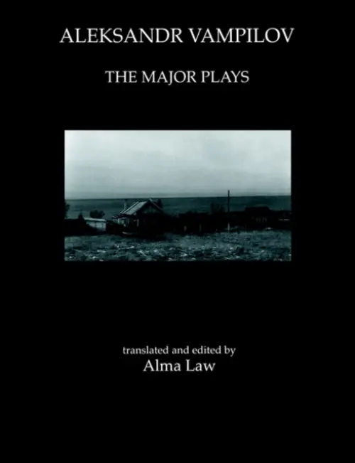 Aleksandr Vampilov: The Major Plays