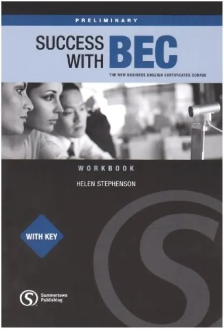 Success wtih BEC Preliminary - Workbook with Key - Stephenson, Helen
