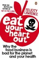 Eat Your Heart Out - Lawrence, Felicity