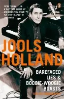 Barefaced Lies and Boogie-Woogie Boasts - Vyner, Harriet a Holland, Jools