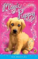 Magic Puppy: A New Beginning - Bentley, Sue