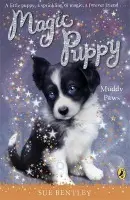 Magic Puppy: Muddy Paws - Bentley, Sue