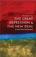 Great Depression and New Deal - Rauchway, Eric (Professor of History, Professor of History, University of California, Davis)