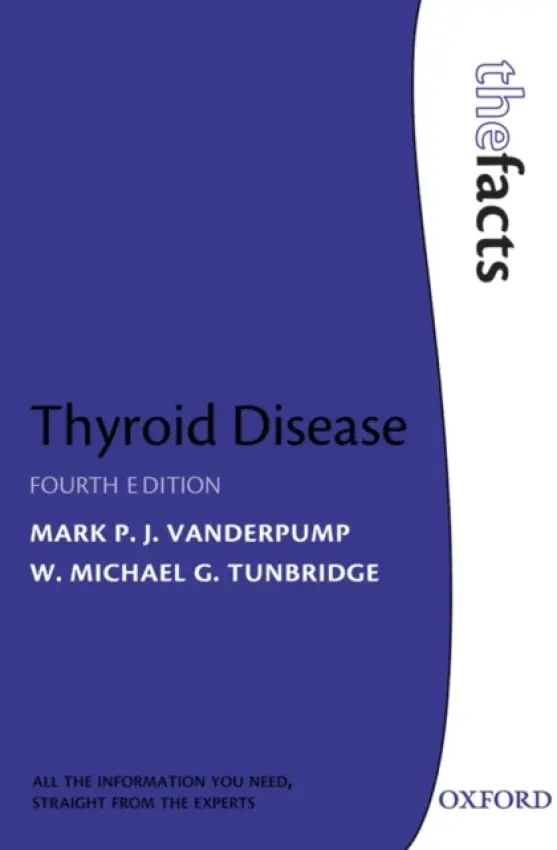 Thyroid Disease - Vanderpump, Mark P.J (Consultant Physician and Senior Lecturer in Diabetes and Endocrinology, Royal Free Hampstead NHS Trust, London, UK) a Tunbridge, W. Michael G. (Emeritus Physician, Nuffield Department of Medicine, Oxford, and Honorary Consulting Physic