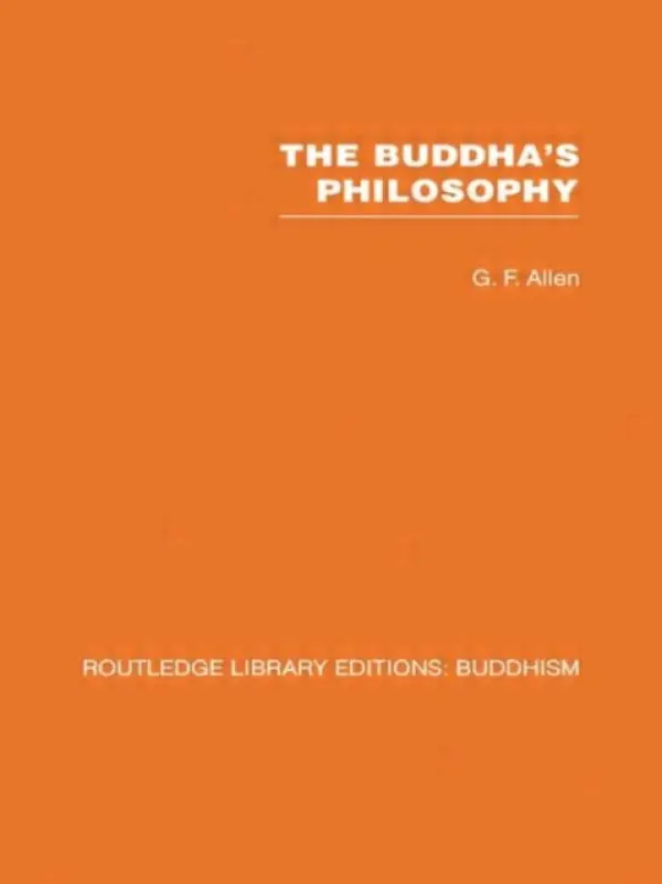 Buddha's Philosophy - Allen, G F