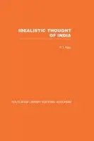 Idealistic Thought of India - Raju, P T
