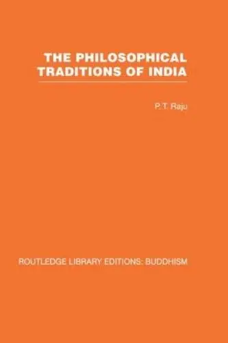 Philosophical Traditions of India - Raju, P T