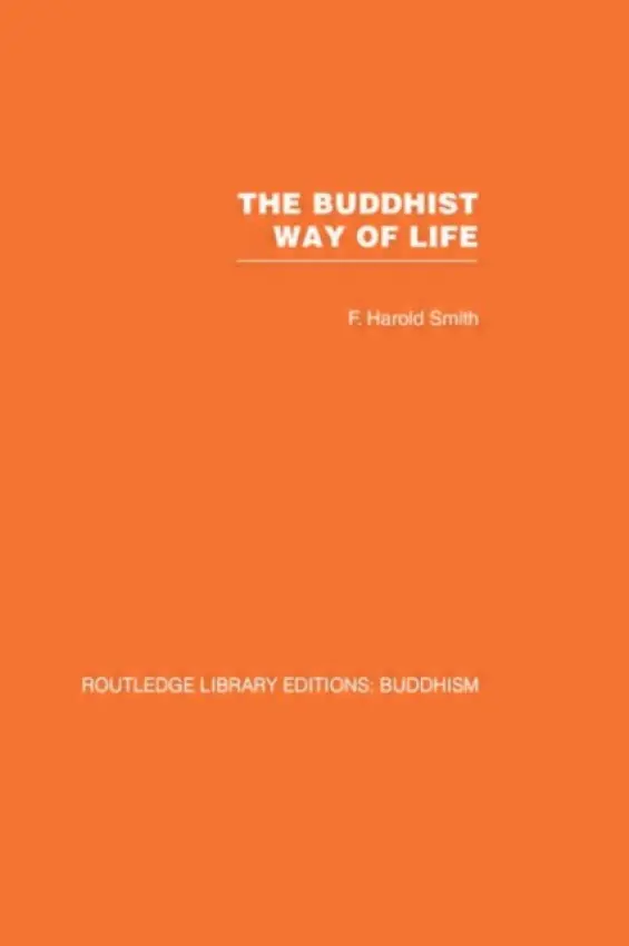 Buddhist Way of Life - Smith, F Harold