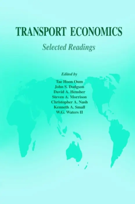 Transport Economics - Oum, Tae Hoon (Embry Riddle Aeronautical University, USA)
