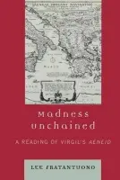 Madness Unchained - 2, Lee Fratantuono