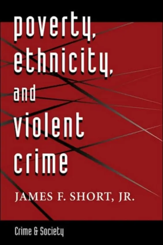 Poverty, Ethnicity, And Violent Crime - Short, Jr., James F.