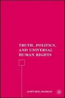 Truth, Politics, and Universal Human Rights - Madigan, J.