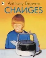 Changes - Anthony Browne