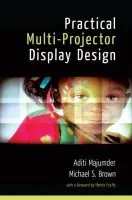 Practical Multi-Projector Display Design - Browne, Cameron a Majumder, Aditi (University of California, Irvine, USA) a Brown, Michael S.