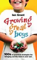 Growing Great Boys - Grant, Ian