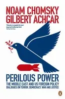 Perilous Power:The Middle East and U.S. Foreign Policy - Achcar, Gilbert a Chomsky, Noam