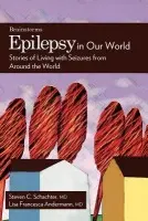 Epilepsy in Our World - Andermann, Lisa Francesca (Staff Psychiatrist, Staff Psychiatrist, Mount Sinai Hospital, and Assistant Professor of Culture, Community, and Health Studies, Department of Psychiatry, University of Toronto, Canada)