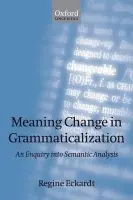 Meaning Change in Grammaticalization - Eckardt, Regine (University of Gottingen)