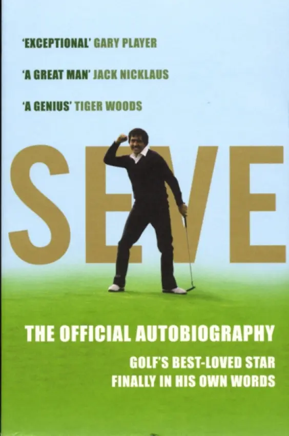 Seve : The Autobiography (Severia Ballesteros, 2008)