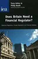 Does Britain Need a Financial Regulator? - Booth, Philip a Arthur, Terry